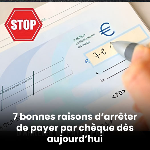 7 raisons convaincantes de ne plus utiliser de chèques dès aujourd'hui ...